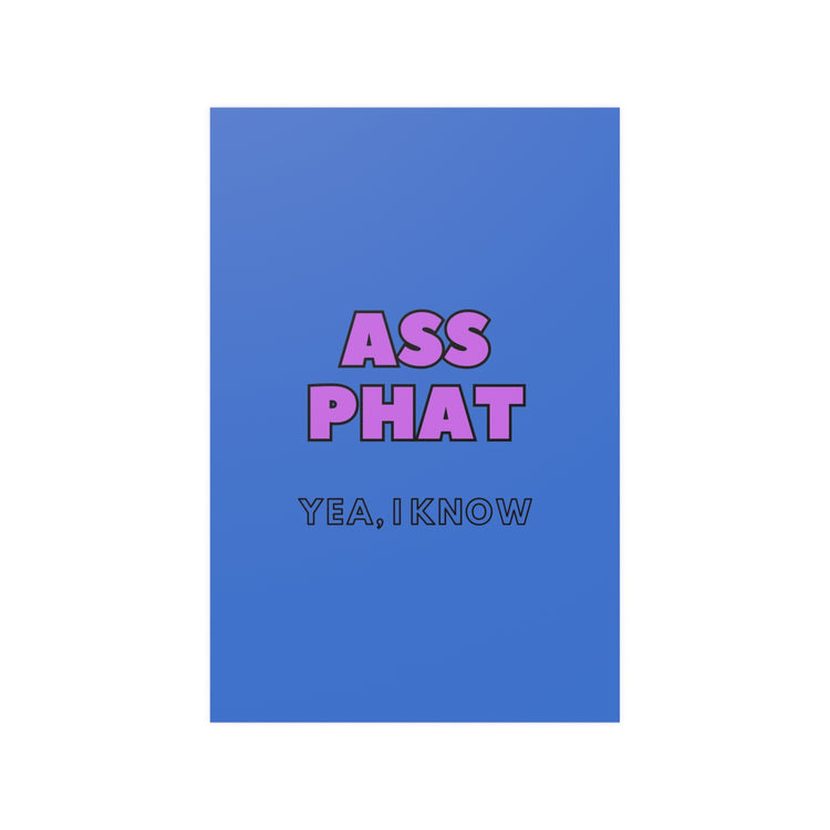 ASS PHAT Poster (210gsm)