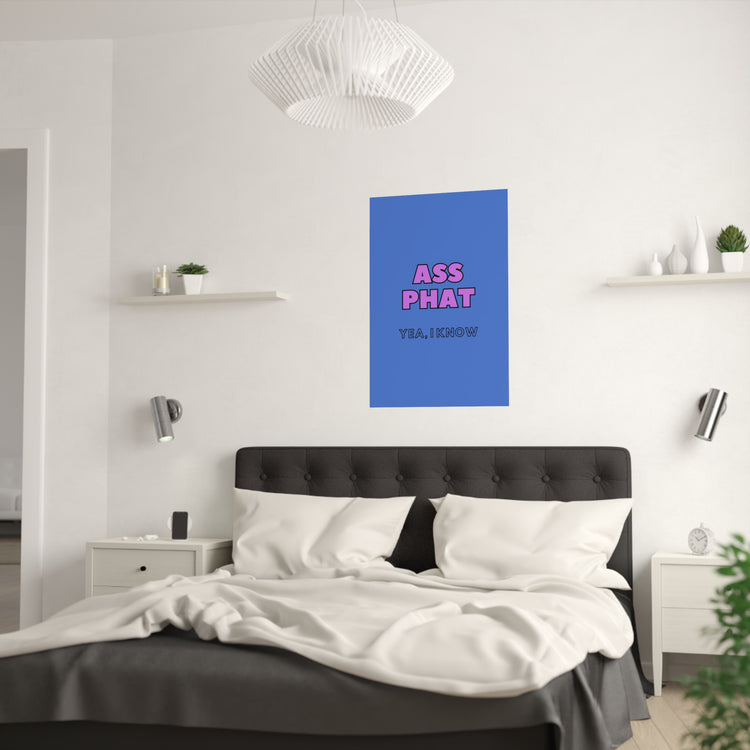 ASS PHAT Poster (210gsm)