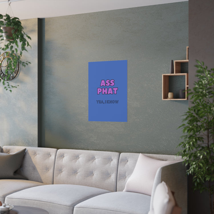 ASS PHAT Poster (210gsm)