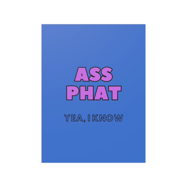ASS PHAT Poster (210gsm)