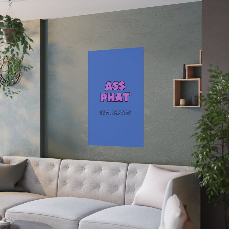 ASS PHAT Poster (210gsm)