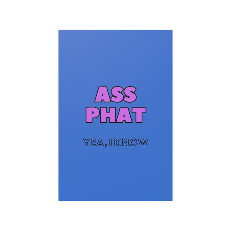 ASS PHAT Poster (210gsm)
