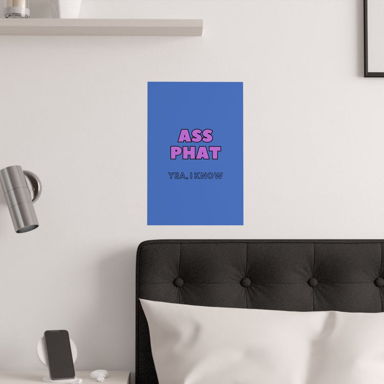 ASS PHAT Poster (210gsm)