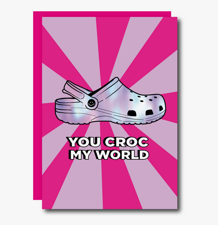 YOU CROC MY WORLD GREETING CARD