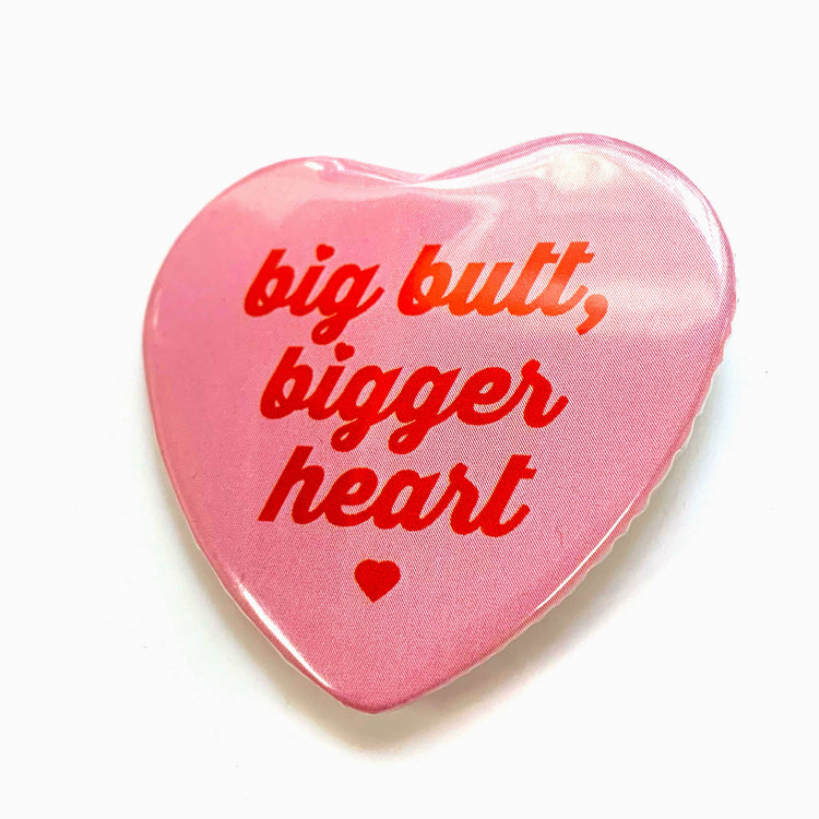 Big Butt Bigger Heart Heart Shaped Pinback Button