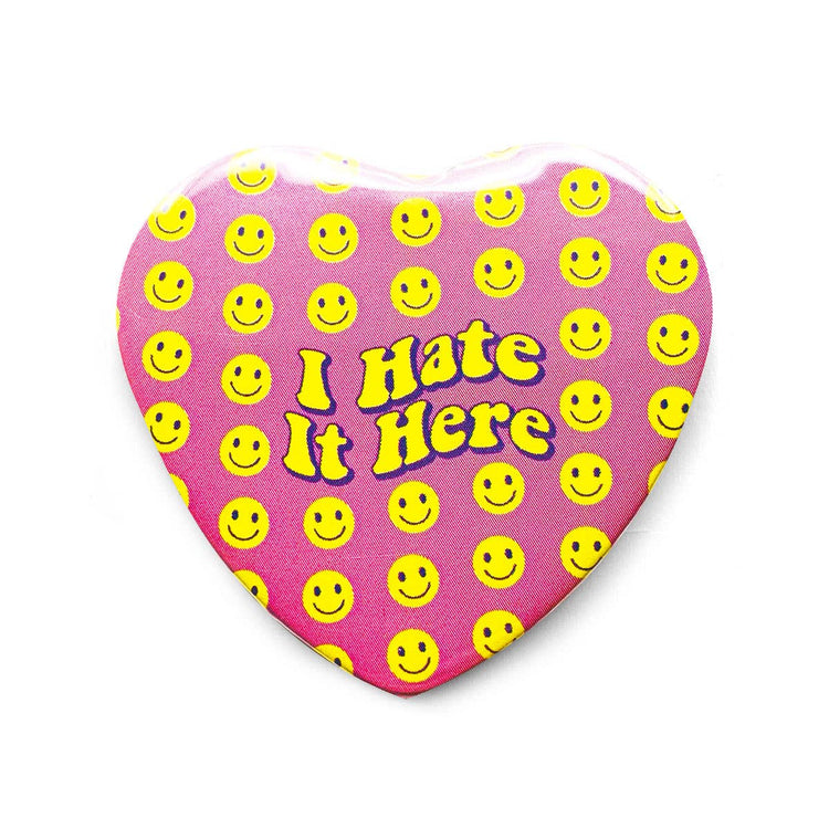 I Hate It Here Heart Shaped Pinback Button