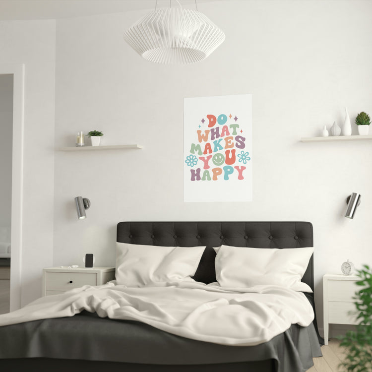 Do What Makes You Happy Poster (210gsm)