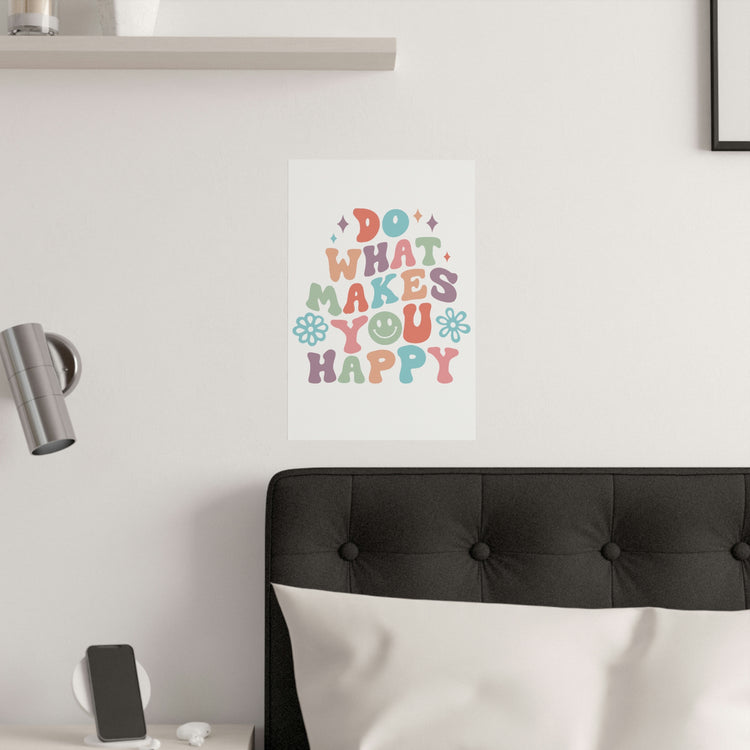 Do What Makes You Happy Poster (210gsm)