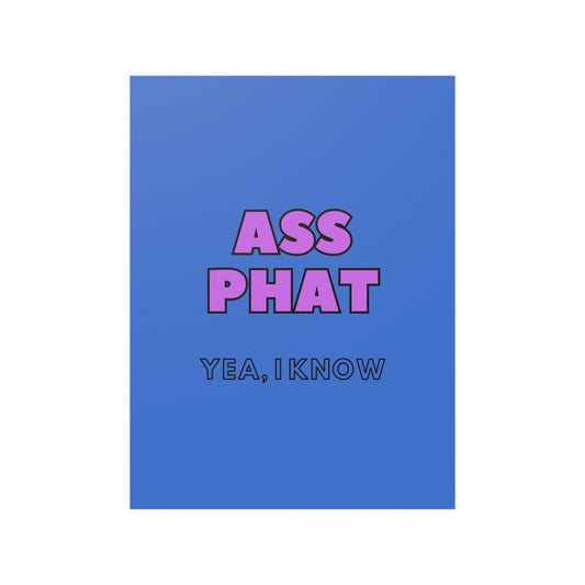 ASS PHAT Poster (210gsm)