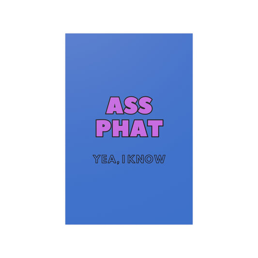 ASS PHAT Poster (210gsm)