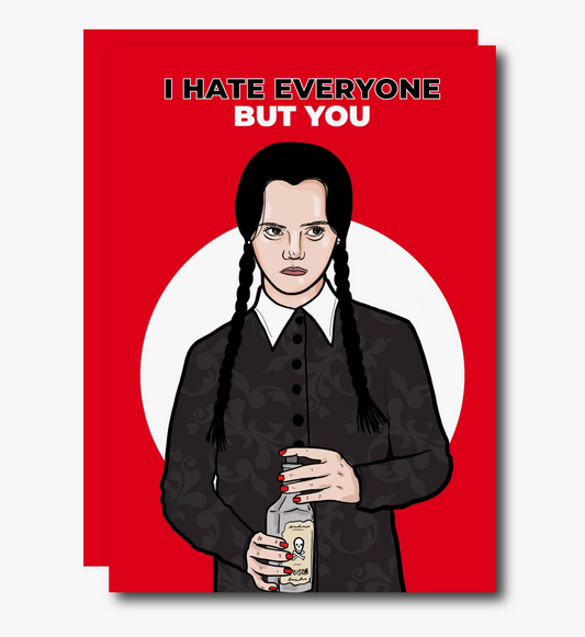 I HATE EVERYONE GREETING CARD