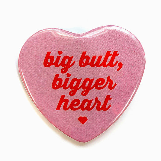 Big Butt Bigger Heart Heart Shaped Pinback Button