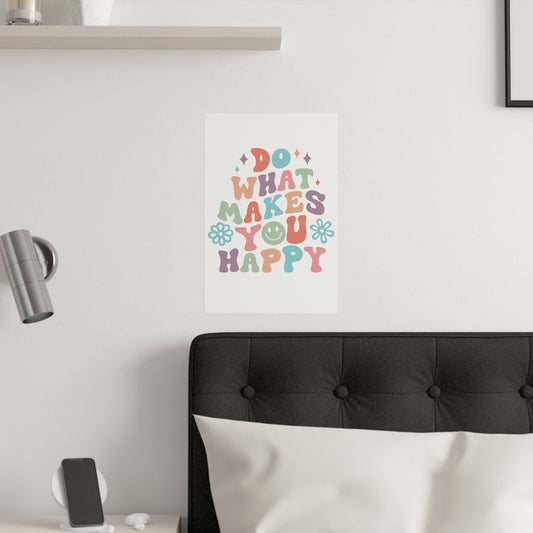 Do What Makes You Happy Poster (210gsm)