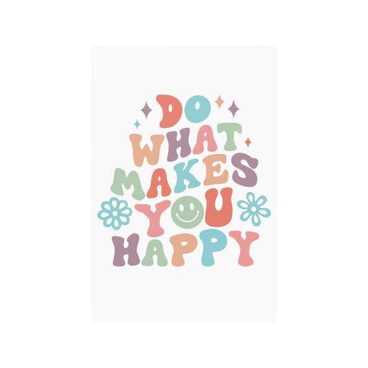 Do What Makes You Happy Poster (210gsm)